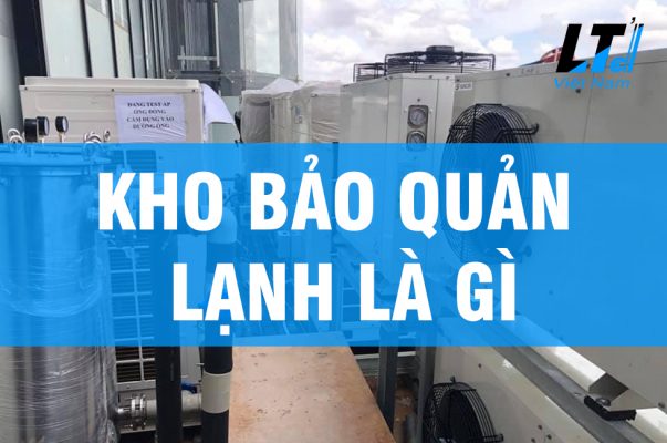 Kho bảo quản lạnh là gì?