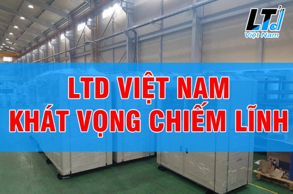 LTD Việt Nam - Khát vọng chiếm lĩnh thị trường ngành điện lạnh